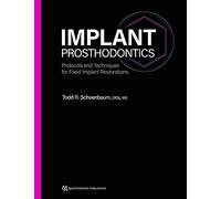 Implant Prosthodontics: Protocols and Techniques for Fixed Implant Restorations