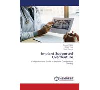 Implant Supported Overdenture: Comprehensive Guide to Implant Overdenture Therapy