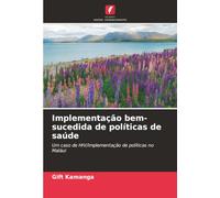 Implementação bem-sucedida de políticas de saúde: Um caso de HIV/implementação de políticas no Maláui