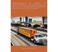 IMPLEMENTACION DE SISTEMAS DE GESTION DE RIESGOS EN FRANQUICIAS DE SERVICIOS DE TRANSPORTE DE MATERIALES PELIGROSOS EN ESTADOS UNIDOS