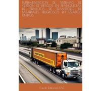 IMPLEMENTACION DE SISTEMAS DE GESTION DE RIESGOS EN FRANQUICIAS DE SERVICIOS DE TRANSPORTE DE MATERIALES PELIGROSOS EN ESTADOS UNIDOS