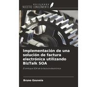 Implementación de una solución de factura electrónica utilizando BizTalk SOA: El enfoque SOA de la factura electrónica
