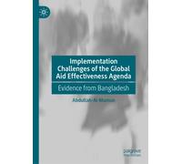 Implementation Challenges of the Global Aid Effectiveness Agenda : Evidence from Bangladesh