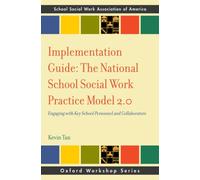 Implementation Guide: The National School Social Work Practice Model 2.0 : Engaging with Key School Personnel and Collaborators
