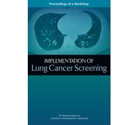 Implementation of Lung Cancer Screening : Proceedings of a Workshop