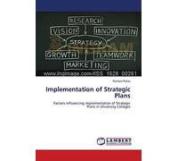 Implementation of Strategic Plans: Factors influencing implementation of Strategic Plans in University Colleges