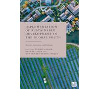 Implementation of Sustainable Development in the Global South : Strategies, Innovations, and Challenges