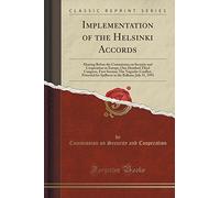 Implementation of the Helsinki Accords: Hearing Before the Commission on Security and Cooperation in Europe, One Hundred Third Congress, First ... the Balkans; July 21, 1993 (Classic Reprint)
