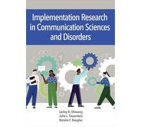 Implementation Science in Communication Sciences and Disorders: Closing the Research-to-Practice Gap (CLI)