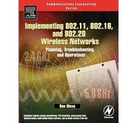 Implementing 802.11, 802.16, and 802.20 Wireless Networks: Planning, Troubleshooting, and Operations (Communications Engineering) (Communications Engineering (Paperback))