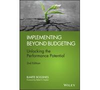 Implementing Beyond Budgeting : Unlocking the Performance Potential