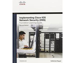 Implementing Cisco IOS Network Security (IINS 640-554) Foundation Learning Guide