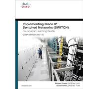 Implementing Cisco IP Switched Networks (SWITCH) Foundation Learning Guide: (CCNP SWITCH 300-115)