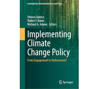 Implementing Climate Change Policy: From Engagement to Enforcement? (Contemporary Environmental Law and Policy)