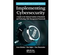 Implementing Cybersecurity: A Guide to the National Institute of Standards and Technology Risk Management Framework (Security, Audit and Leadership Series)