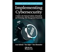 Implementing Cybersecurity: A Guide to the National Institute of Standards and Technology Risk Management Framework (Security, Audit and Leadership Series)