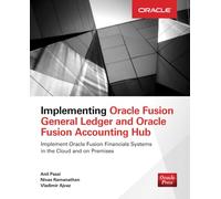 Implementing Oracle Fusion General Ledger and Oracle Fusion Accounting Hub (DATABASE & ERP - OMG)