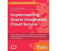 Implementing Oracle Integration Cloud Service: Click here to enter text.