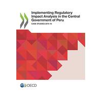 Implementing regulatory impact in the central government of Peru: case studies 2014-16