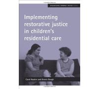 Implementing Restorative Justice in Children's Residential Care (Researching Criminal Justice) (Researching Criminal Justice Series) by Carol Hayden (1-Jul-2010) Paperback