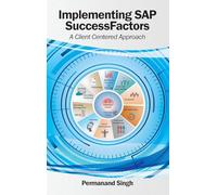 Implementing SAP SuccessFactors: A Client Centered Approach