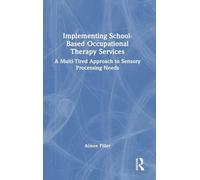 Implementing School-Based Occupational Therapy Services: A Multi-Tiered Approach to Sensory Processing Needs