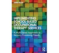 Implementing School-Based Occupational Therapy Services: A Multi-Tiered Approach to Sensory Processing Needs
