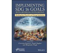 Implementing SDG 16 Goals with Artificial Intelligence : Building Just, Peaceful, and Strong Institutions