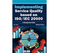 Implementing Service Quality based on ISO/IEC 20000: A Management Guide