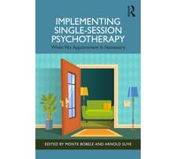 Implementing Single-Session Psychotherapy : When No Appointment Is Necessary