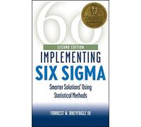 Implementing Six Sigma, Second Edition: Smarter Solutions Using Statistical Methods by Forrest W. Breyfogle (2003-03-24)