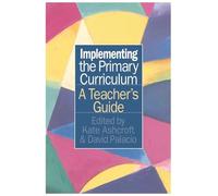 Implementing the Primary Curriculum: A Teacher's Guide