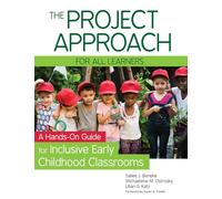 Implementing the Project Approach in Inclusive Early Childhood Classrooms: A Hands-on Guide for Inclusive Early Childhood Classrooms