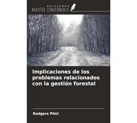 Implicaciones de los problemas relacionados con la gestión forestal
