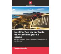 Implicações da carência de vitaminas para a saúde: Um guia completo sobre a vitamina D no bem-estar e nas doenças
