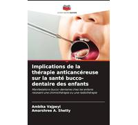 Implications de la thérapie anticancéreuse sur la santé bucco-dentaire des enfants: Manifestations bucco-dentaires chez les enfants recevant une chimiothérapie ou une radiothérapie