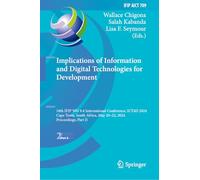 Implications of Information and Digital Technologies for Development: 18th IFIP WG 9.4 International Conference, ICT4D 2024, Cape Town, South Africa, ... and Communication Technology, 709)