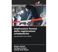 Implicazioni forensi delle registrazioni ortodontiche: Sulla base della ricerca attuale