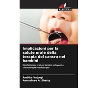 Implicazioni per la salute orale della terapia del cancro nei bambini: Manifestazioni orali nei bambini sottoposti a chemioterapia e radioterapia