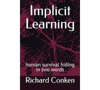 Implicit Learning: human survival hiding in two words (Saving Our Species)