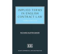 Implied Terms in English Contract Law (Elgar Commercial Law and Practice series)