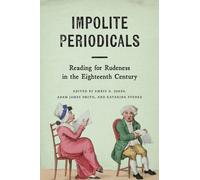Impolite Periodicals : Reading for Rudeness in the Eighteenth Century