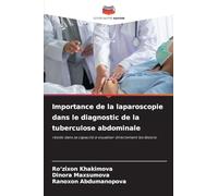 Importance de la laparoscopie dans le diagnostic de la tuberculose abdominale: réside dans sa capacité à visualiser directement les lésions