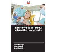 Importance de la largeur de travail en endodontie