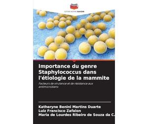 Importance du genre Staphylococcus dans l'étiologie de la mammite: Facteurs de virulence et de résistance aux antimicrobiens