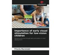 Importance of early visual stimulation for low-vision children: Positive outcomes through early stimulation in child development