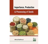 Importance, Production and Processing of Seeds