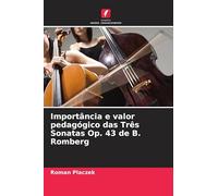 Importância e valor pedagógico das Três Sonatas Op. 43 de B. Romberg