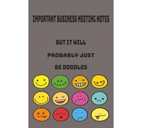 IMPORTANT BUSINESS MEETING NOTES: BUT IT WILL PROBABLY JUST BE DOODLES