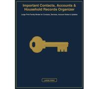 Important Contacts, Accounts & Household Records Organizer: Large Print Family Binder for Contacts, Services, Account Notes & Updates